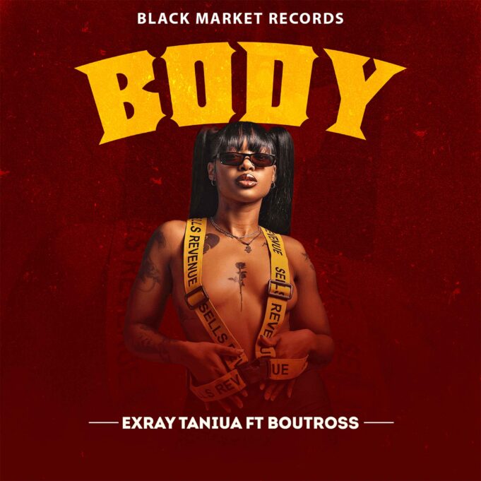 Exray Taniua Ft Boutross - Body