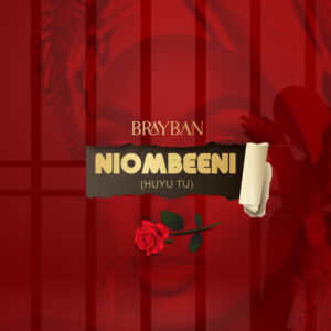 Brayban - Huyu Tu (Niombeeni)