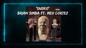 Brian Simba Ft Mex Cortez - Dusko
