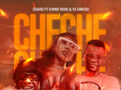 Ssaru – Cheche Ft Chino Kidd & VJ Chriss Ssaru - Cheche Ft Chino Kidd & VJ Chriss
