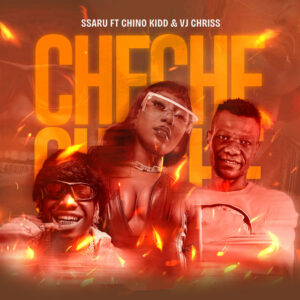 Ssaru - Cheche Ft Chino Kidd & VJ Chriss