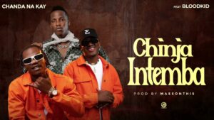 Chanda Na Kay Ft BloodKid - Chinja Intemba