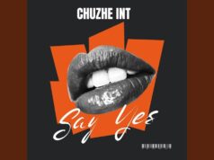 Chuzhe Int – Say Yes Chuzhe Int - Say Yes