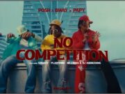 VIDEO Posh x Bway x Papy ft S2Kizzy, Platform, Billnass & DjAwakening – No Competition VIDEO Posh x Bway x Papy ft S2Kizzy, Platform, Billnass & DjAwakening - No Competition