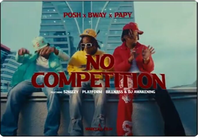 VIDEO Posh x Bway x Papy ft S2Kizzy, Platform, Billnass & DjAwakening - No Competition