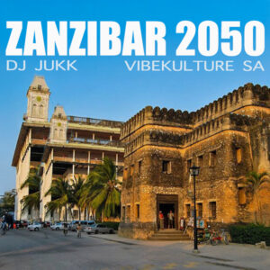 DJ Jukk Ft Vibekulture sa - Zanzibar 2050