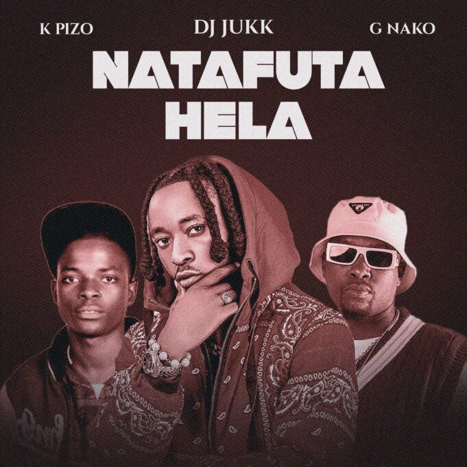 DJ Jukk x K Pizo & G Nako - Natafuta Hela