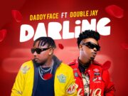 Daddy Face Ft Double Jay – Darling Daddy Face Ft Double Jay - Darling
