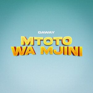 Daway - Mtoto Wa Mjini