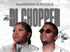 Shandesh & Mvzzle – Di Chopper Ft Abi Wa Mampela & Naleboy Young King Shandesh & Mvzzle - Di Chopper Ft Abi Wa Mampela & Naleboy Young King