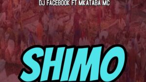Dj Facebook Ft Mkataba Mc - Shimo