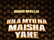 Dogo Mallo – Kila Mtu Na Maisha Yake Dogo Mallo - Kila Mtu Na Maisha Yake