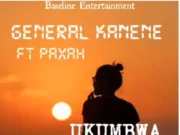 General Kanene Ft Paxah – Ukumbwa Ba Kanene General Kanene Ft Paxah - Ukumbwa Ba Kanene