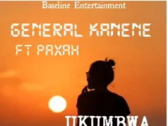 General Kanene Ft Paxah – Ukumbwa Ba Kanene General Kanene Ft Paxah - Ukumbwa Ba Kanene