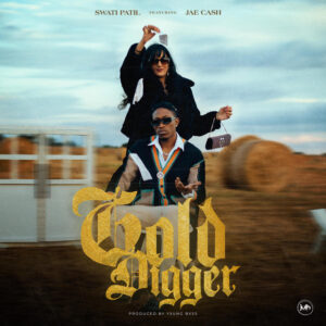 Swati Patil Ft Jae Cash - Gold Digger