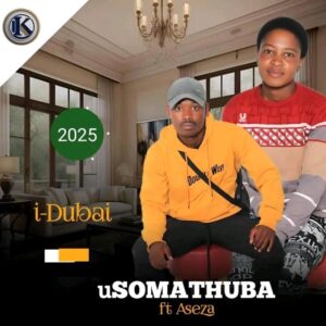 Usomathuba - I-Dubai Ft Aseza