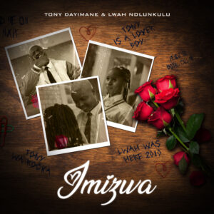 Tony Dayimane Ft Lwah Ndlunkulu - Imizwa