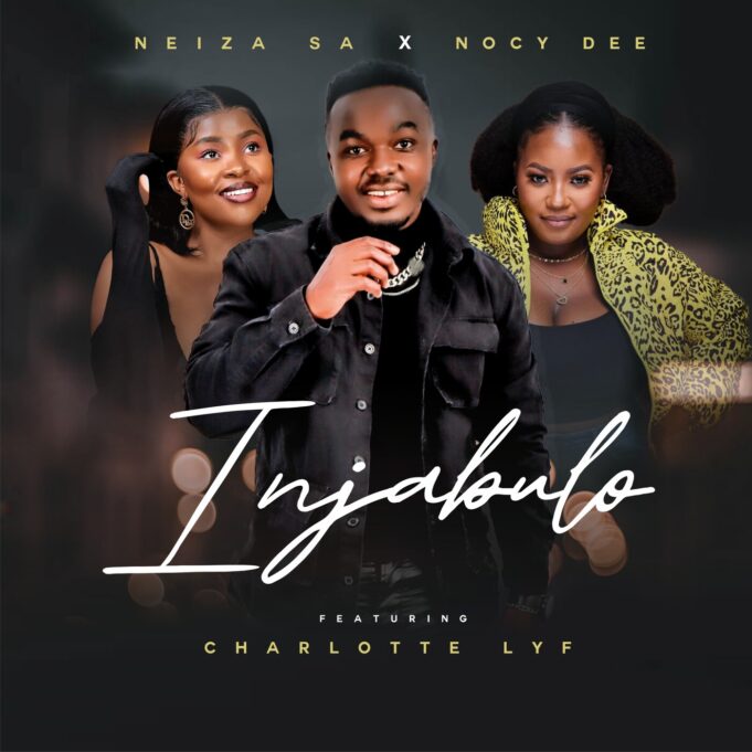 Neiza SA x Nocy Dee - Injabulo Ft Charlotte Lyf