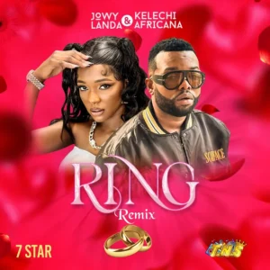 Kelechi Africana Ft Jowy Landa - Ring Remix