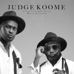 King Kaka - Judge Koome Ft Scar Mkadinali