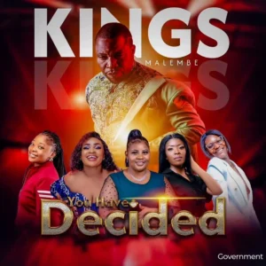 Kings Mumbi (Malembe Malembe) - You Have Decided