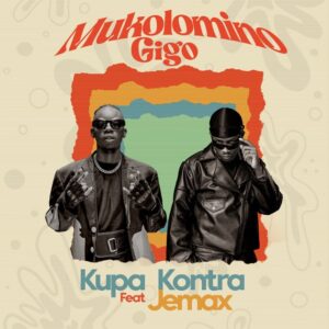 Kupa Kontra Ft Jemax - Mukolomino Gigo