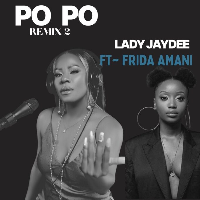 Lady Jaydee Ft Frida Amani - Po Po Remix Lady Jaydee Ft Frida Amani - Po Po Remix