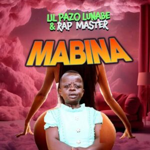 Lil Pazo Lunabe - Mabina (Nyash) Ft Rap Master