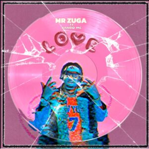 Mr Zuga Ft Bando Mc - Love