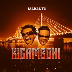 Mabantu - Kigamboni