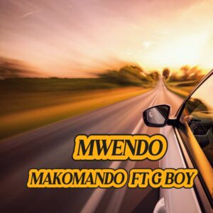 Makomando Ft G Boy - Mwendo