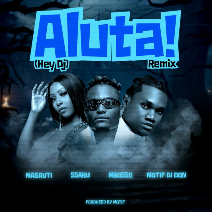 Masauti Ft Mbosso X Ssaru X Motif Di Don - Aluta! (Hey Dj) Remix