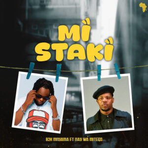 B2K Ft Nay Wa Mitego - Mi Staki