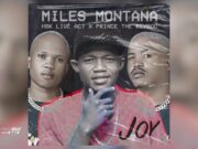 Miles Montana Ft HBK Live Act & Prince The Keyboo – Joy Miles Montana Ft HBK Live Act & Prince The Keyboo - Joy