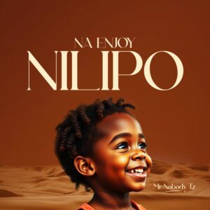 Mr. Nobody Tz - Naenjoy Nilipo