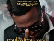 Chile One – Mukaimwena Mweka Ft Macky 2 Chile One - Mukaimwena Mweka Ft Macky 2