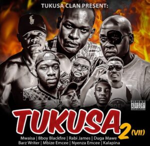 Mwaisa - Tukusa 2 Viii Ft Black Fire, Rabi, Duga Mawe, Barz, Mbize Emce, Nyenza Emce & Kalapina