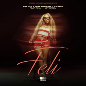 Nae Rae, Zeze Kingston, Leumas - Feli Ft Rina & Joy Nathu