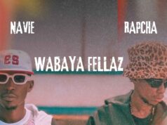 Navie Ft Rapcha – Wabaya Fellaz Navie Ft Rapcha - Wabaya Fellaz