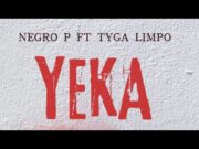 Negro P Ft Tyga Limpo – Yeka Negro P Ft Tyga Limpo - Yeka