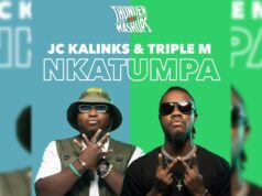 JC Kalinks Ft Triple M – Nkatumpa JC Kalinks Ft Triple M - Nkatumpa