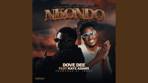 Dove Dee - Nkondo Ft Kayz Adams