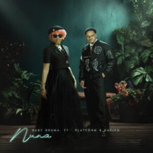 Baby Drama - Nuna Ft Platform & Kapipo Beats