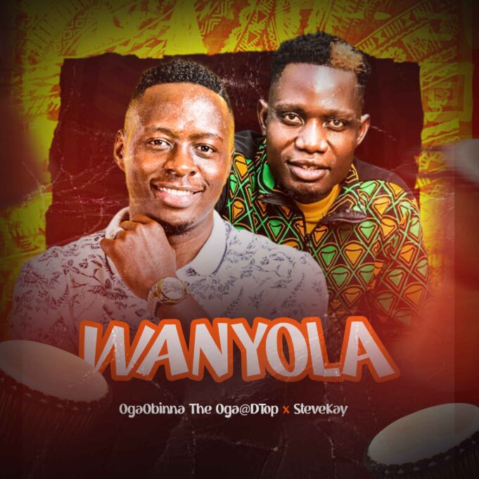 Oga@DTop Ft Steve Kay - Wanyola