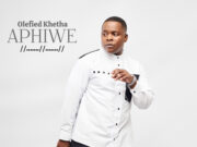 Olefied Khetha – Aphiwe Olefied Khetha – Aphiwe