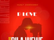 P Love – Bila Wewe P Love - Bila Wewe