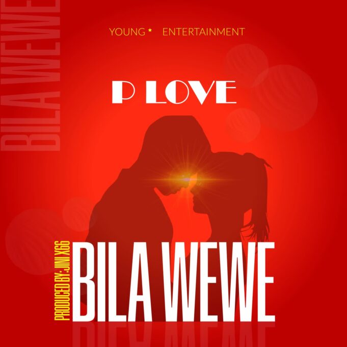 P Love - Bila Wewe