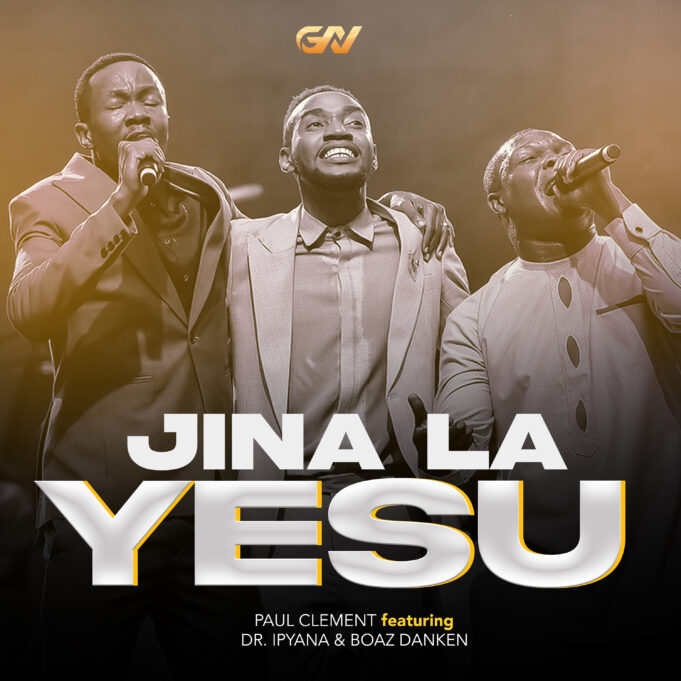 Paul Clement - Jina La Yesu Ft Dr Ipyana & Boaz Danken