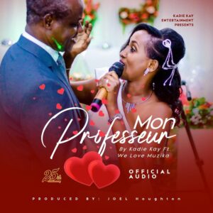Kadie Kay Ft We Love Muzika - Mon Professeur