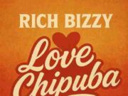 Rich Bizzy – Love Chipuba Rich Bizzy - Love Chipuba